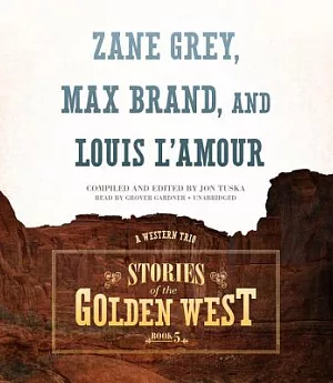 Stories of the Golden West: A Western Trio