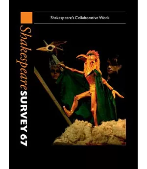 Shakespeare Survey: Shakespeare’s Collaborative Work