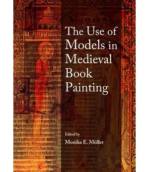 The Use of Models in Medieval Book Painting