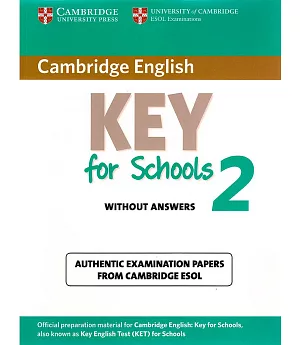 Cambridge English Key for Schools 2 Student’s Book Without Answers: Authentic Examination Papers from Cambridge Esol