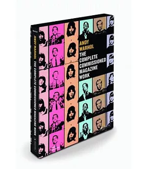 Andy Warhol: The Complete Commissioned Magazine Work, 1948-1987: Catalogue Raisonne