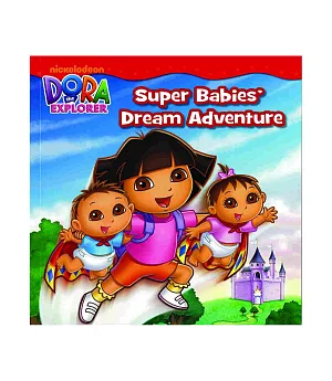 Dora: Super Babies’ Dream Adventure