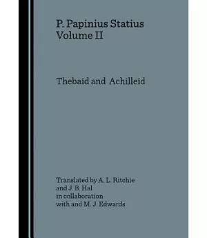 P. Papinius Statius: Thebaid and Achilleid