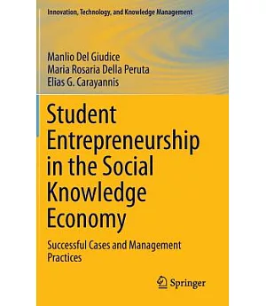Student Entrepreneurship in the Social Knowledge Economy: Successful Cases and Management Practices