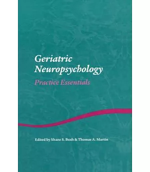 Geriatric Neuropsychology: Practice Essentials