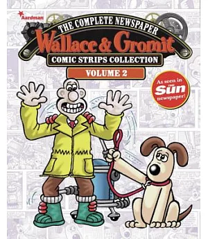 Wallace & Gromit 2: The Complete Comic Strips Collection: 2011-2012