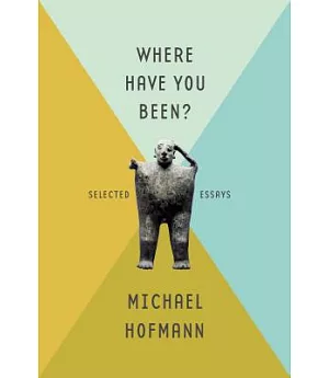 Where Have You Been?: Selected Essays