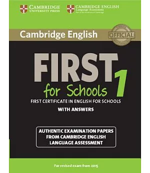 Cambridge English First for Schools 1 With Answers: Authentic Examination Papers from Cambridge English Language Assessment