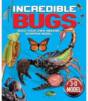 Incredible Bugs: With Easy-to-assemble 3-d Model
