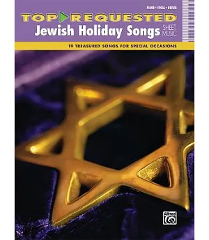 Top-Requested Jewish Holiday Songs Sheet Music: 19 Treasured Songs for Special Occasions: Piano / Vocal / Guitar