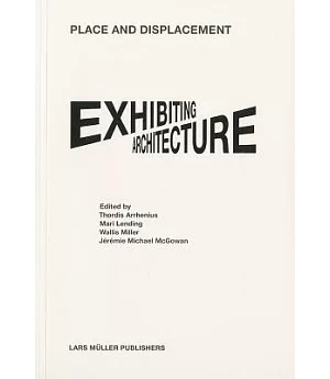 Place and Displacement Exhibiting Architecture
