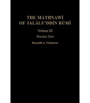 The Mathnawi Jalaluddin Rumi