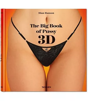 The Big Book of Pussy 3D: The Stereoscopic Age of Labial Liberation