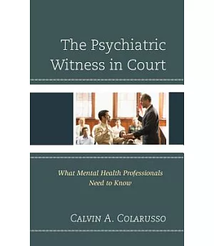 The Psychiatric Witness in Court: What Mental Health Professionals Need to Know