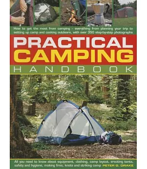 Practical Camping Handbook: How to Get the Most from Camping - Everything from Planning Your Trip to Setting Up Camp and Cooking