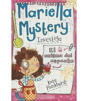 Mariella Mystery Investiga El enigma del cupcake / Mariella Mystery Investigates A Cupcake Conundrum