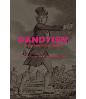 Dandyism in the Age of Revolution: The Art of the Cut