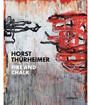 Horst Thurheimer: Fire and Chalk / Feuer und Kreide