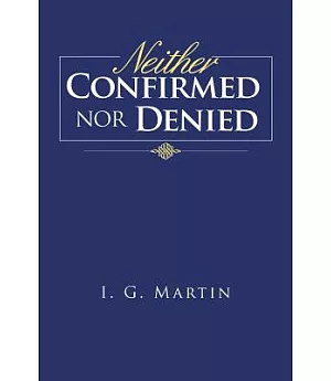Neither Confirmed Nor Denied