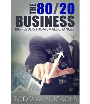 The 80/20 Business: Big Results from Small Changes