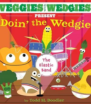 Veggies With Wedgies Present Doin’ the Wedgie