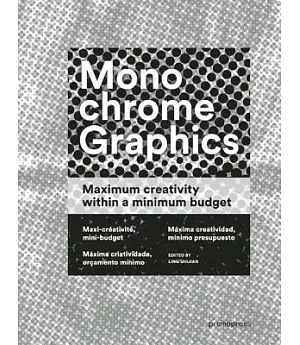 Monochrome Graphics: Maximum Creativity Within a Minimum Budget / Maxi-Creativite, mini-budget / Maxima creatividad, minimo pres