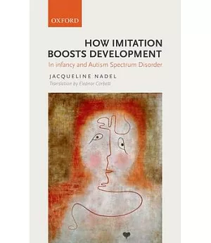 How Imitation Boosts Development: In Infancy and Autism Spectrum Disorder