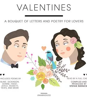 Valentines: A Bouquet of Letters and Poetry for Lovers; Library Edition