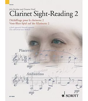 Clarinet Sight-Reading 2 / Dechiffrage pour la clarinette 2 / Vom-Blatt-Spiel auf der Klarinette 2: A Fresh Approach / Nouvelle
