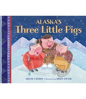 Alaska’s Three Little Pigs