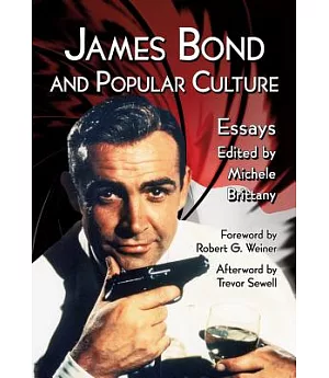 James Bond and Popular Culture: Essays on the Influence of the Fictional Superspy