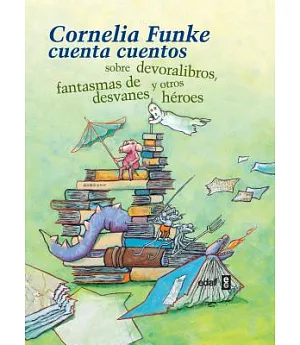 Cornelia Funke cuenta cuentos / Stories by Cornelia Funke