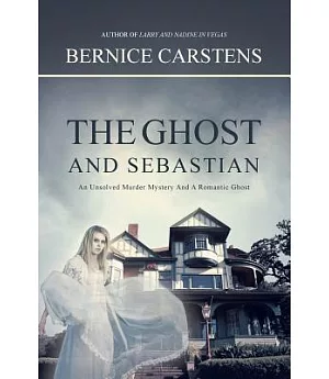 The Ghost and Sebastian: An Unsolved Murder Mystery and a Romantic Ghost