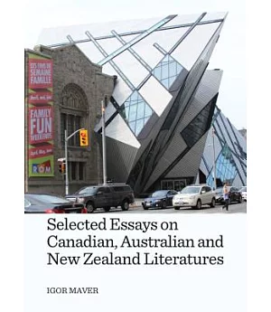 Selected Essays on Canadian, Australian and New Zealand Literatures