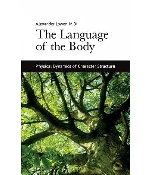 The Language of the Body: Physical Dynamics of Character Structure