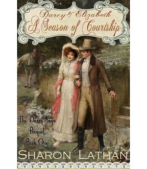 Darcy & Elizabeth: A Season of Courtship