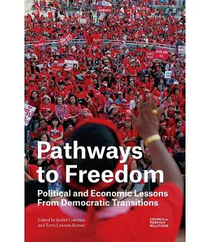 Pathways to Freedom: Political and Economic Lessons from Democratic Transitions
