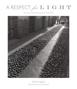 A Respect for Light: The Latin American Photographs: 1974-2008