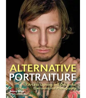 Alternative Portraiture: Artistic Lighting and Design for Environmental Photography