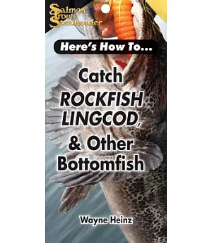 Here’s How to Catch Rockfish, Lingcod,& Other Bottomfish