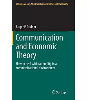 Communication and Economic Theory: How to Deal With Rationality in a Communicational Environment