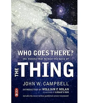 Who Goes There?: The Novella That Formed the Basis of THE THING