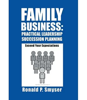 Family Business: Practical Leadership Succession Planning