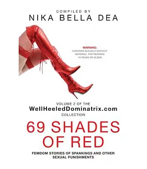 69 Shades of Red: Femdom Stories of Spankings and Other Sexual Punishments - Bend Over! You Know You Deserve It!