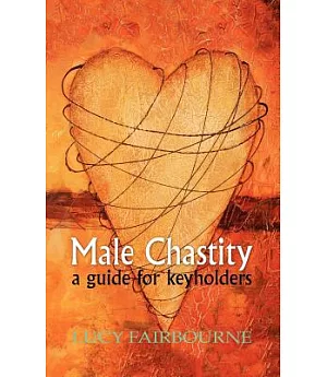 Male Chastity: A Guide to Keyholders