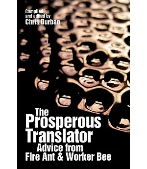 The Prosperous Translator: Advice from Fire Ant & Worker Bee