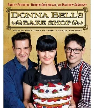 Donna Bell’s Bake Shop: Recipes and Stories of Family, Friends, and Food