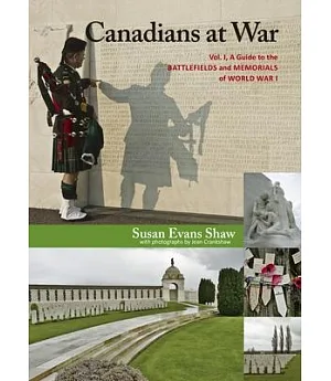 Canadians at War: A Guide to the Battlefields and Memorials of World War I