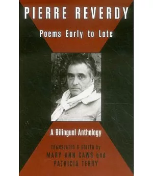 Pierre Reverdy: Poems Early to Late