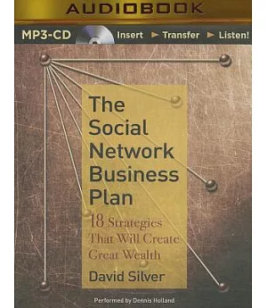 The Social Network Business Plan: 18 Strategies That Will Create Great Wealth